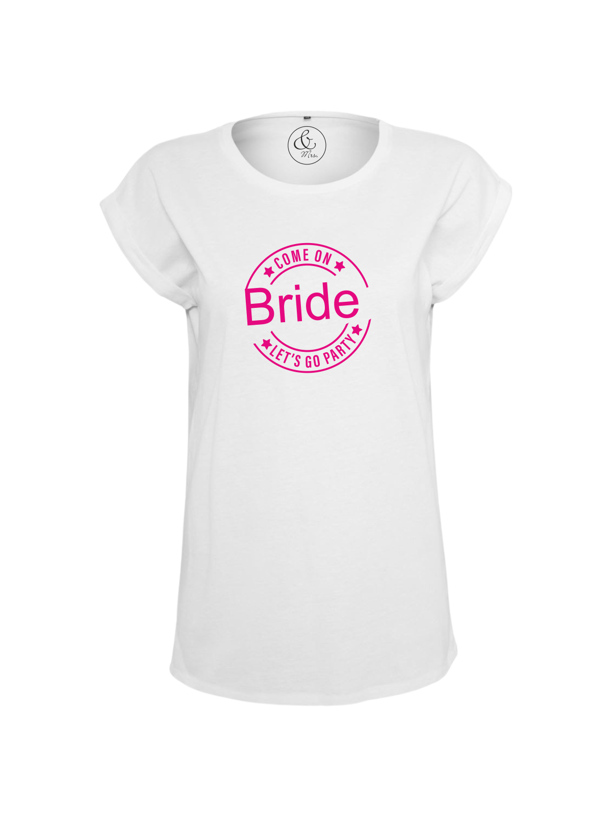 T- Shirt Come on Bride