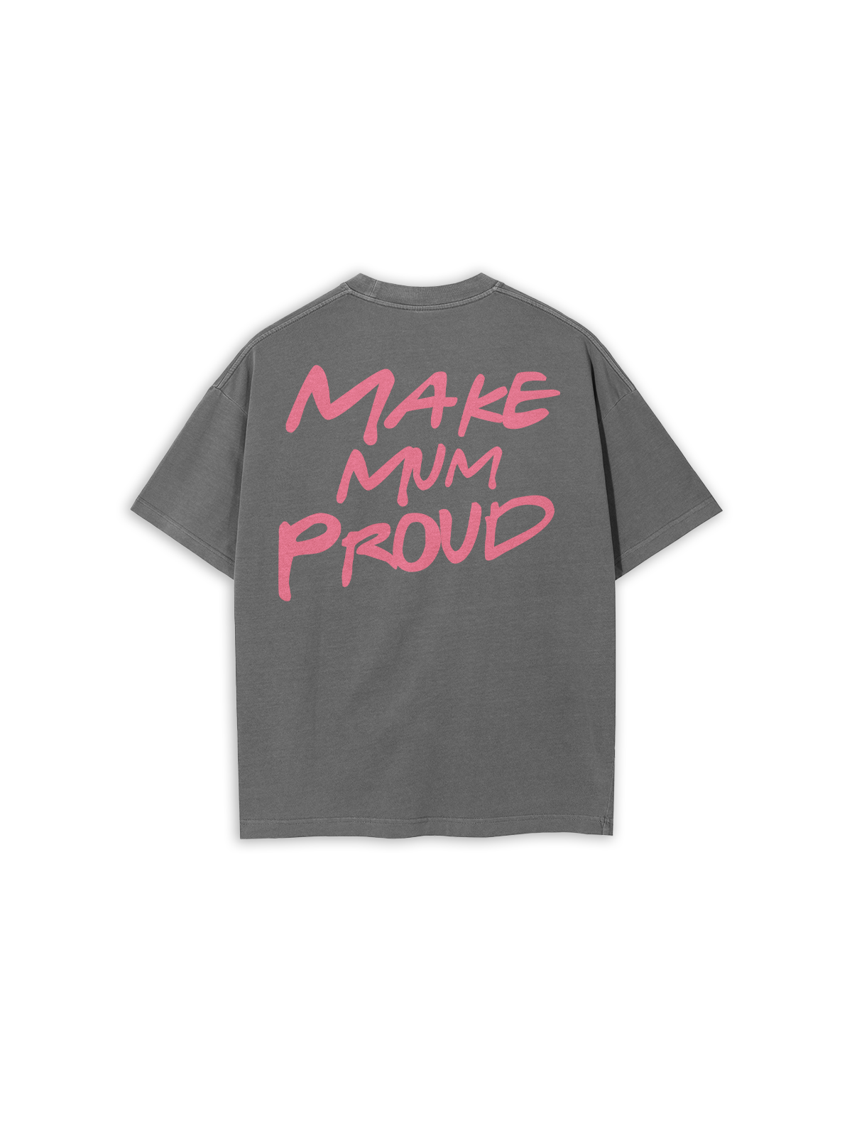 Make Mum Proud T-Shirt Washed Grey