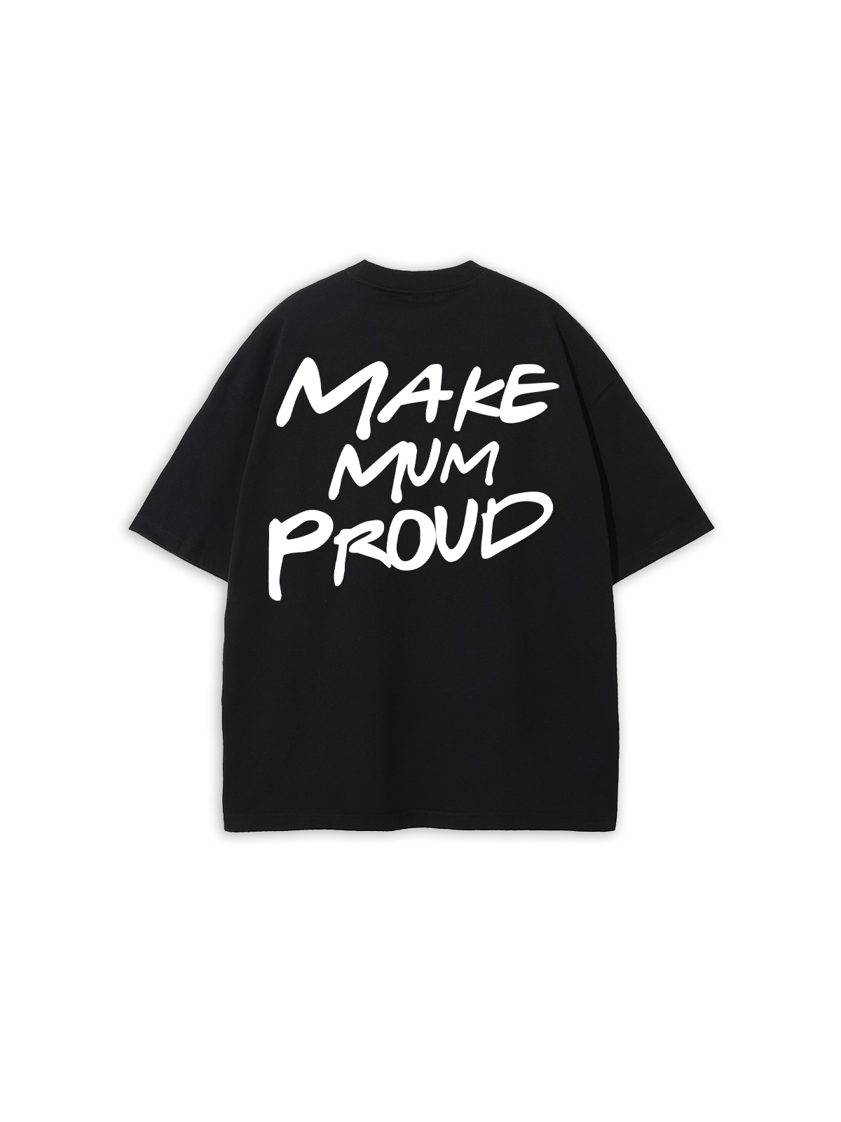 Make Mum Proud T-Shirt Black
